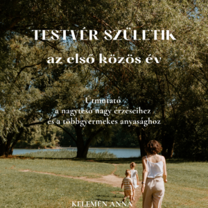 Testvér születik - Az első közös év